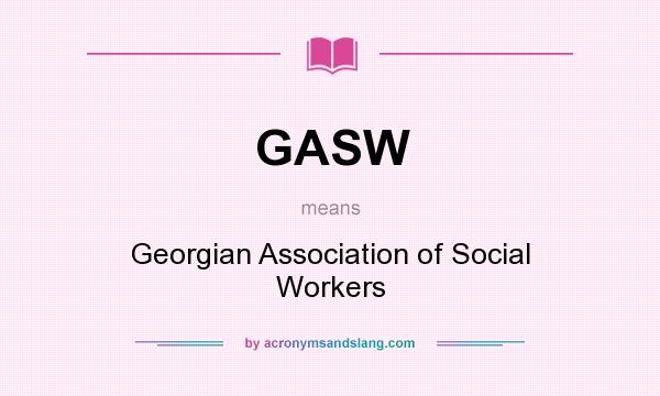 What does GASW mean? It stands for Georgian Association of Social Workers