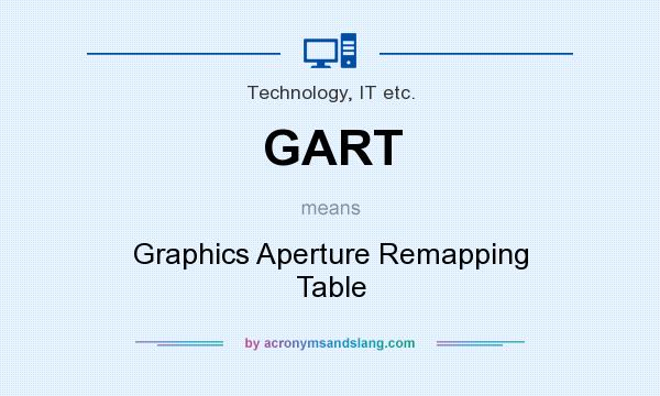 What does GART mean? It stands for Graphics Aperture Remapping Table