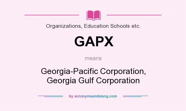What does GAPX mean? It stands for Georgia-Pacific Corporation, Georgia Gulf Corporation