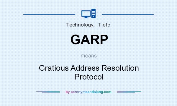 What does GARP mean? It stands for Gratious Address Resolution Protocol