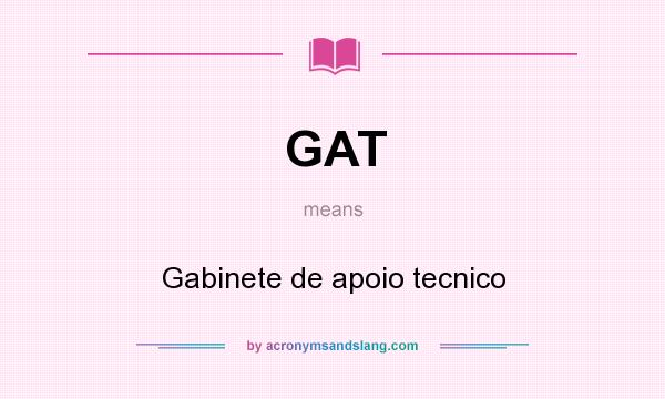 What does GAT mean? It stands for Gabinete de apoio tecnico