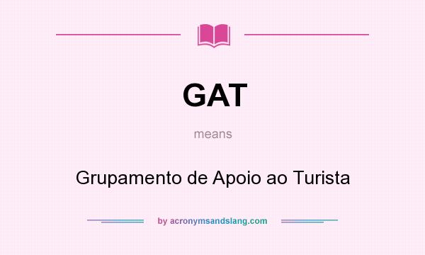 What does GAT mean? It stands for Grupamento de Apoio ao Turista