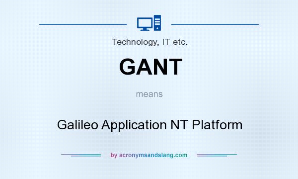 Reduction Political tide GANT - "Galileo Application NT Platform" by AcronymsAndSlang.com