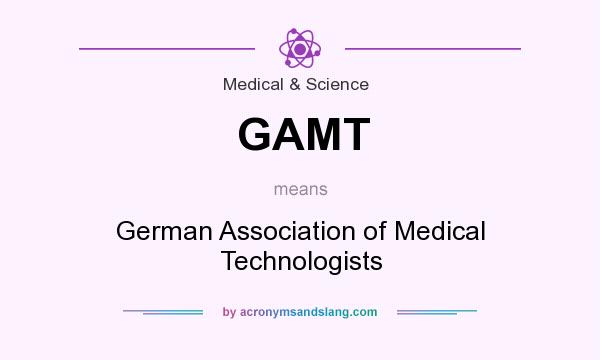 What does GAMT mean? It stands for German Association of Medical Technologists