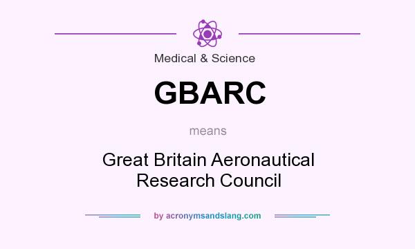 What does GBARC mean? It stands for Great Britain Aeronautical Research Council