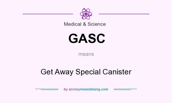 What does GASC mean? It stands for Get Away Special Canister