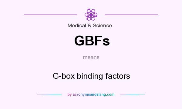 What does GBFs mean? It stands for G-box binding factors