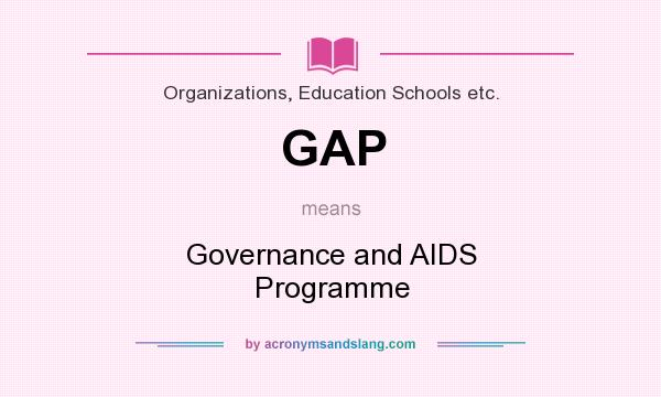 What does GAP mean? It stands for Governance and AIDS Programme
