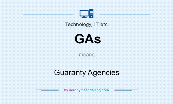 What does GAs mean? It stands for Guaranty Agencies