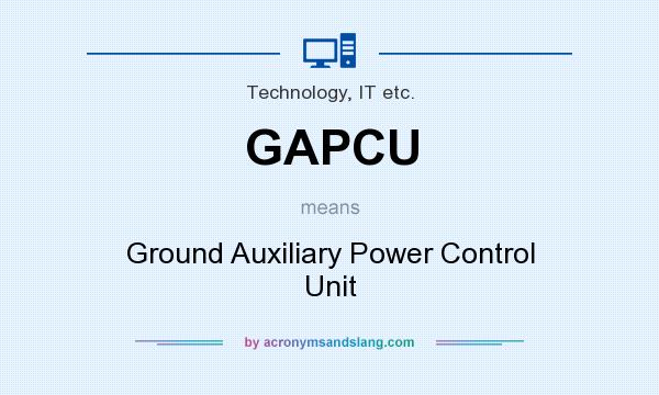 What does GAPCU mean? It stands for Ground Auxiliary Power Control Unit