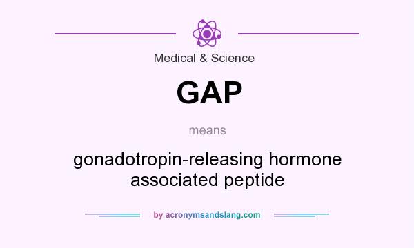 What does GAP mean? It stands for gonadotropin-releasing hormone associated peptide
