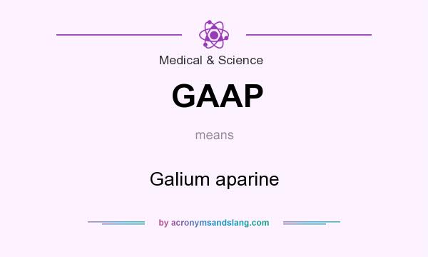 What does GAAP mean? It stands for Galium aparine