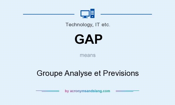 What does GAP mean? It stands for Groupe Analyse et Previsions