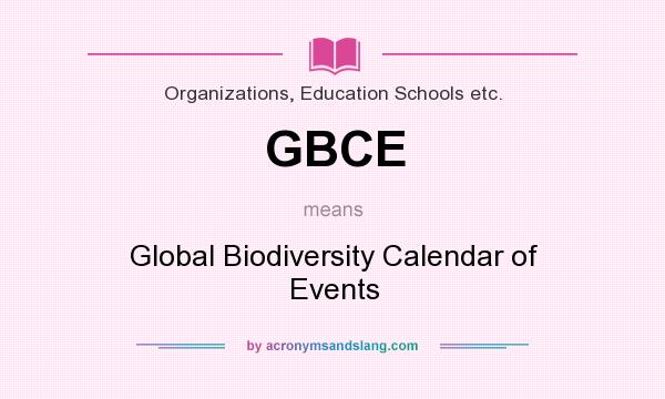 What does GBCE mean? It stands for Global Biodiversity Calendar of Events