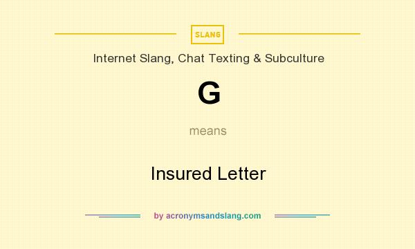 What does G mean? It stands for Insured Letter