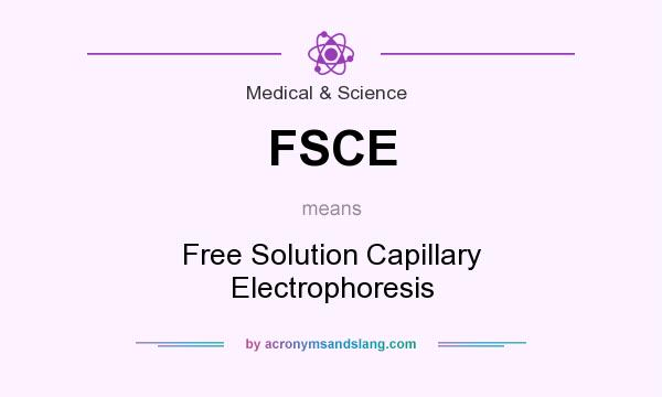 What does FSCE mean? It stands for Free Solution Capillary Electrophoresis