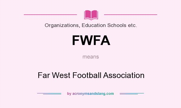 What does FWFA mean? It stands for Far West Football Association