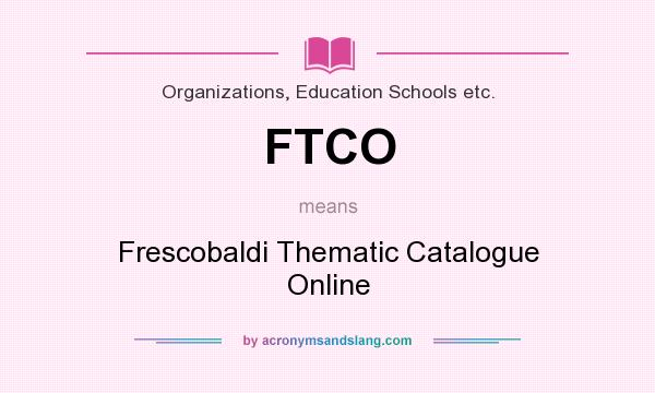 What does FTCO mean? It stands for Frescobaldi Thematic Catalogue Online
