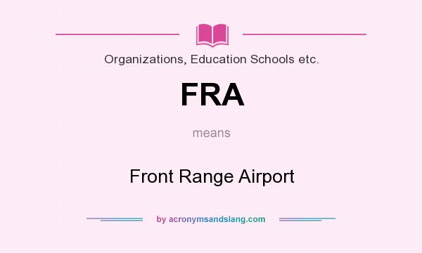 What does FRA mean? It stands for Front Range Airport