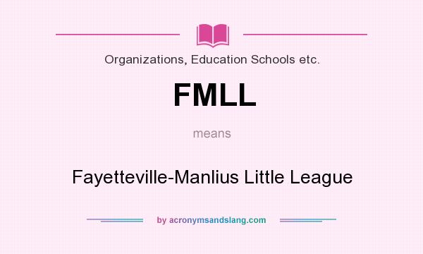 What does FMLL mean? It stands for Fayetteville-Manlius Little League