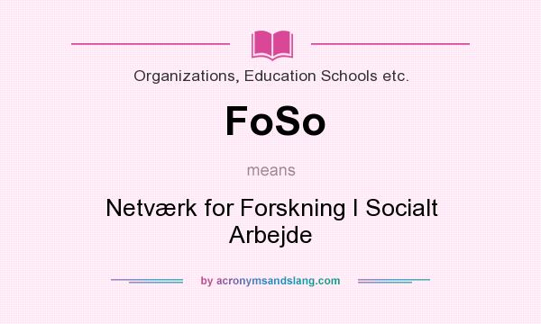 What does FoSo mean? It stands for Netværk for Forskning I Socialt Arbejde