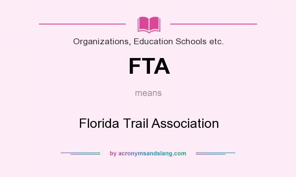 What does FTA mean? It stands for Florida Trail Association