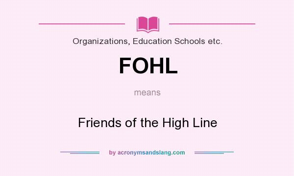What does FOHL mean? It stands for Friends of the High Line