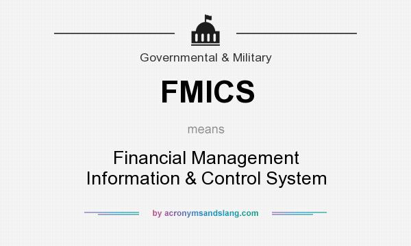 What does FMICS mean? It stands for Financial Management Information & Control System
