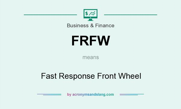 What does FRFW mean? It stands for Fast Response Front Wheel