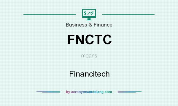 What does FNCTC mean? It stands for Financitech