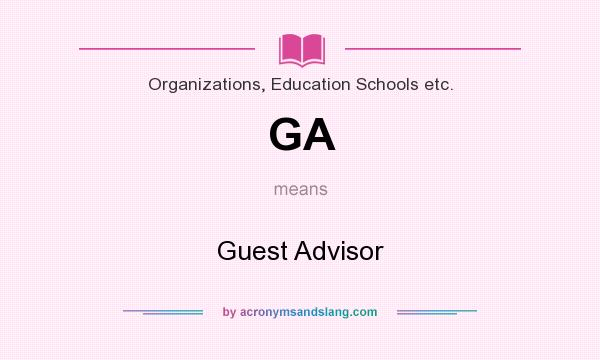 What does GA mean? It stands for Guest Advisor