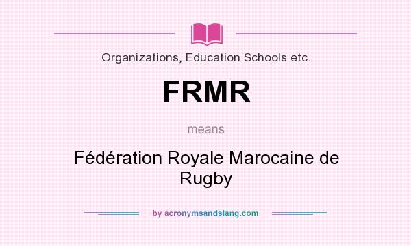 What does FRMR mean? It stands for Fédération Royale Marocaine de Rugby