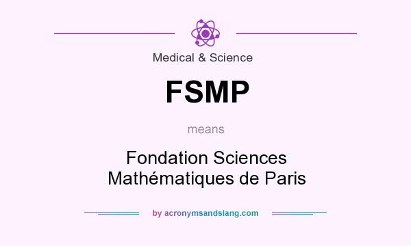 What does FSMP mean? It stands for Fondation Sciences Mathématiques de Paris