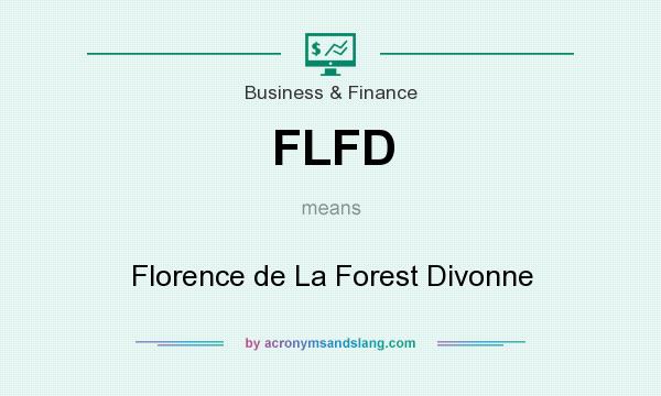 What does FLFD mean? It stands for Florence de La Forest Divonne