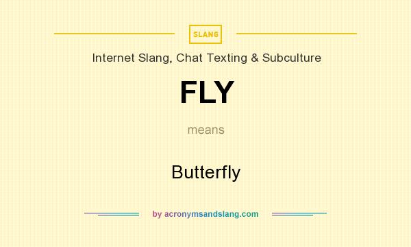 What does FLY mean? It stands for Butterfly
