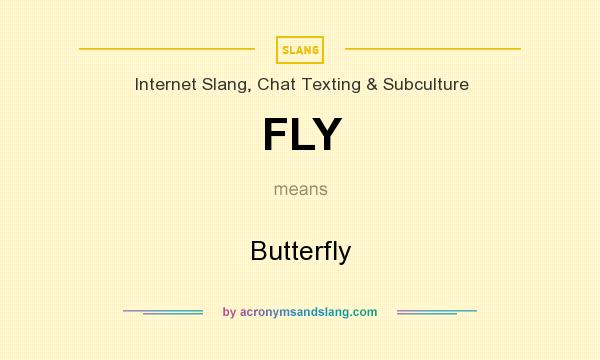 FLY Butterfly In Internet Slang Chat Texting Subculture By 