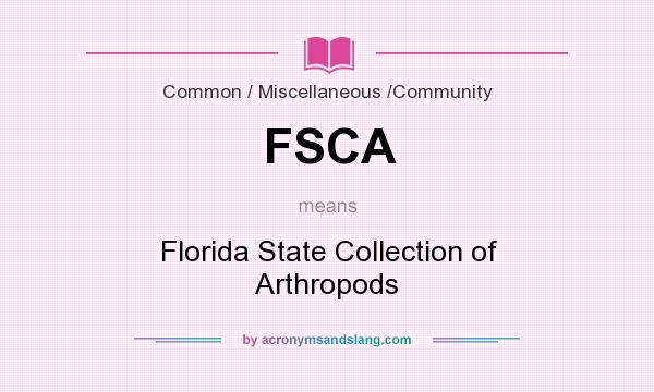 What does FSCA mean? It stands for Florida State Collection of Arthropods