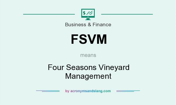 What does FSVM mean? It stands for Four Seasons Vineyard Management