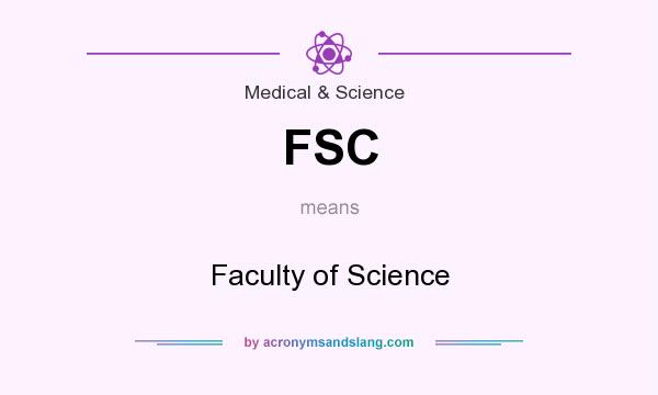 What does FSC mean? It stands for Faculty of Science