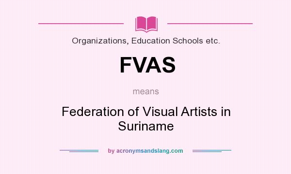 What does FVAS mean? It stands for Federation of Visual Artists in Suriname