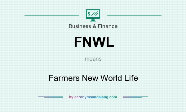 What does FNWL mean? It stands for Farmers New World Life