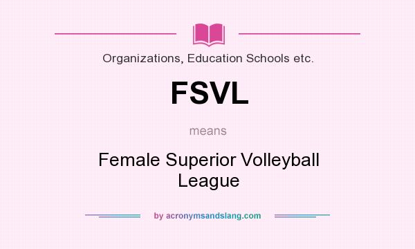 What does FSVL mean? It stands for Female Superior Volleyball League