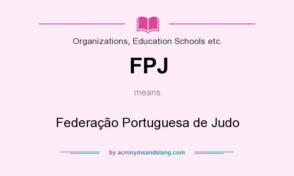 What does FPJ mean? It stands for Federação Portuguesa de Judo