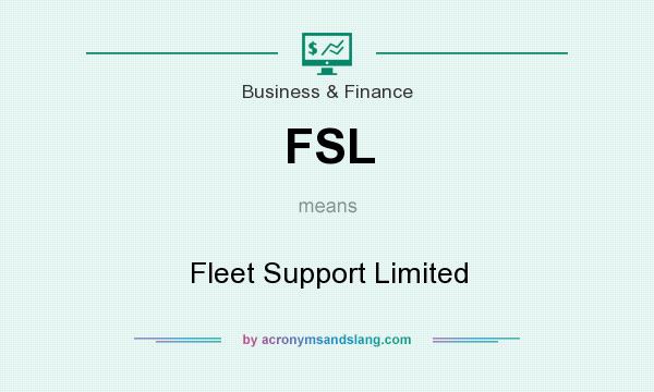 What does FSL mean? It stands for Fleet Support Limited