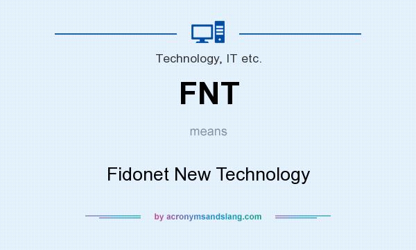 What does FNT mean? It stands for Fidonet New Technology