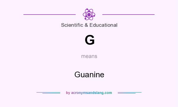 What does G mean? It stands for Guanine