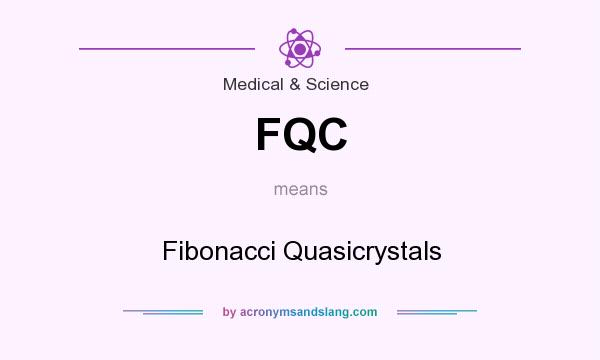 What does FQC mean? It stands for Fibonacci Quasicrystals