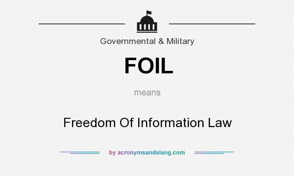 What does FOIL mean? It stands for Freedom Of Information Law