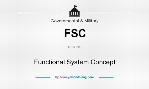 What does FSC mean? It stands for Functional System Concept
