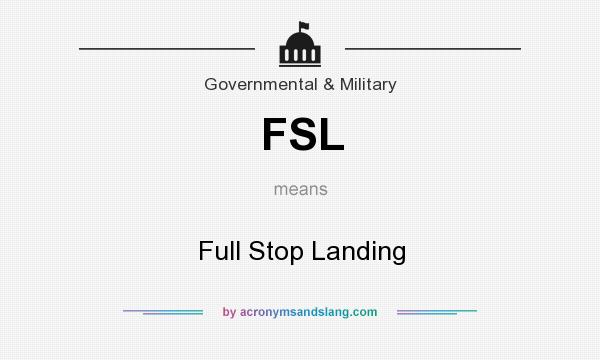 What does FSL mean? It stands for Full Stop Landing